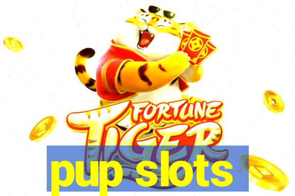 pup slots