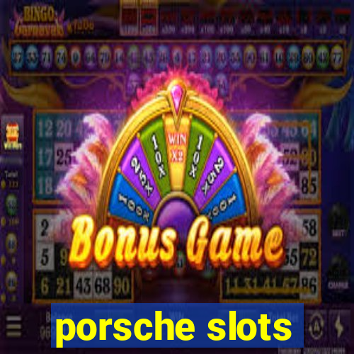 porsche slots