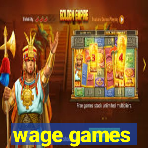 wage games