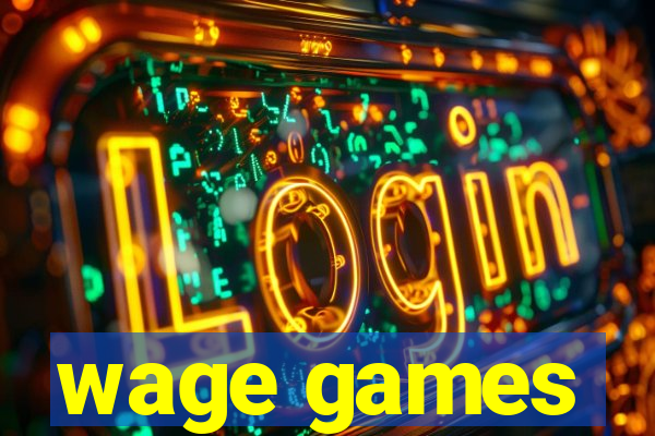 wage games