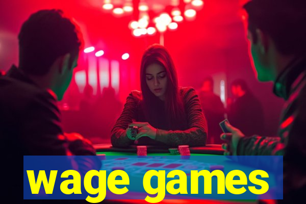 wage games