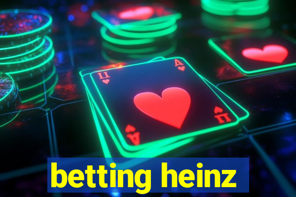 betting heinz