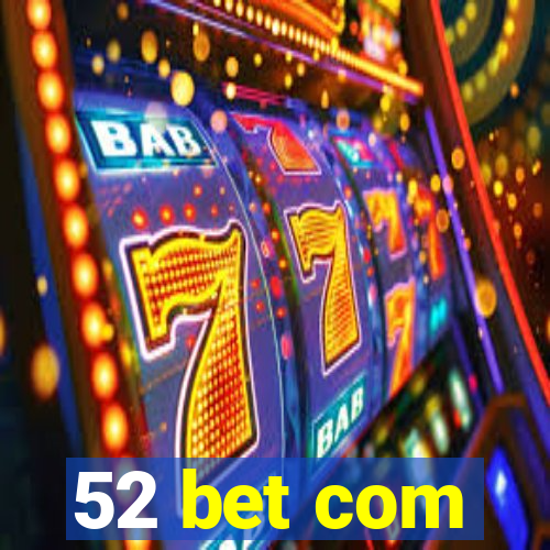 52 bet com