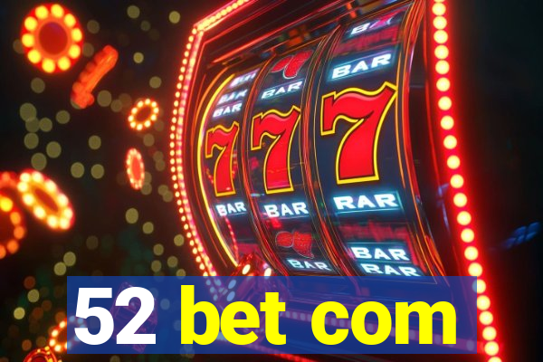 52 bet com