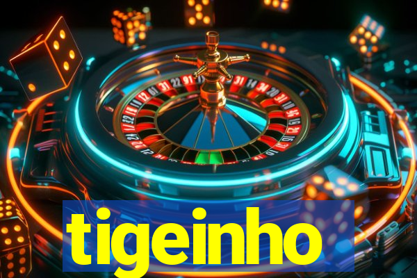 tigeinho