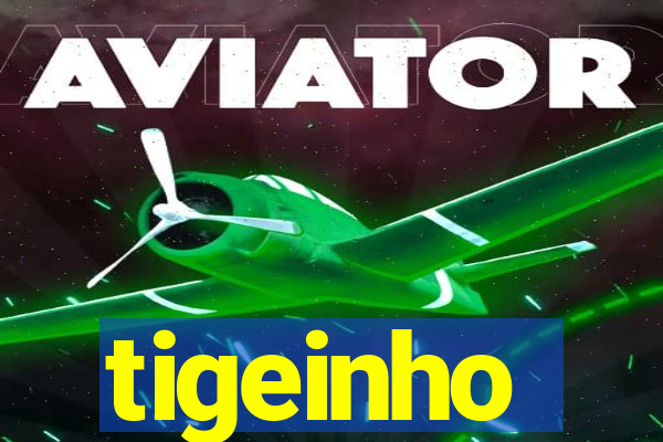 tigeinho