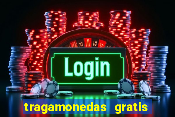 tragamonedas gratis sin descargar