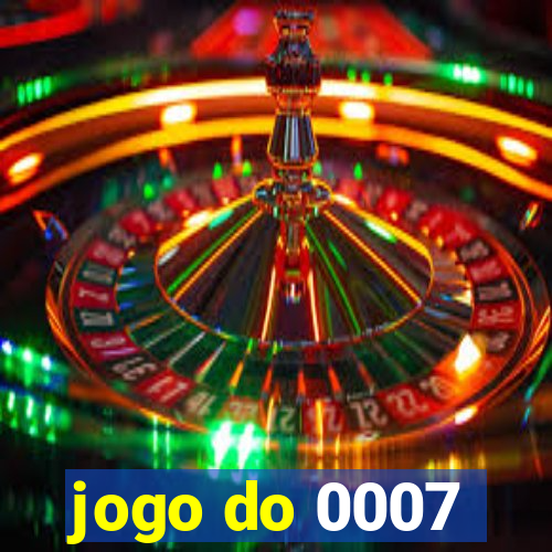 jogo do 0007