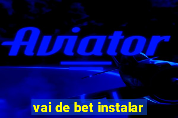 vai de bet instalar