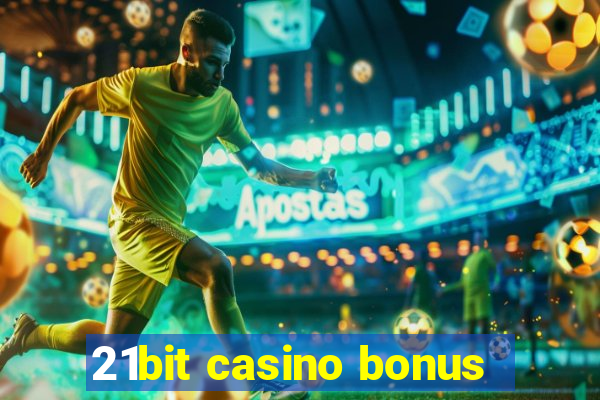 21bit casino bonus