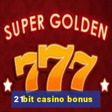 21bit casino bonus