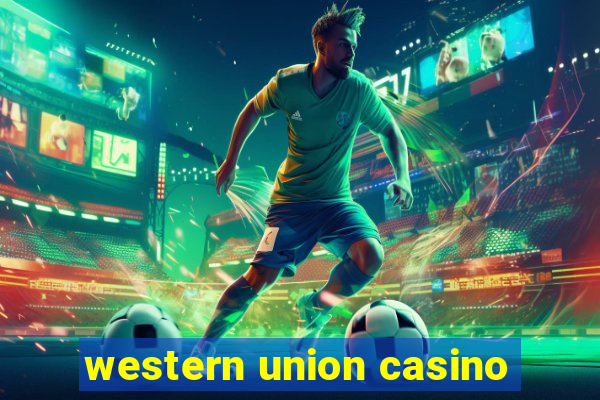 western union casino