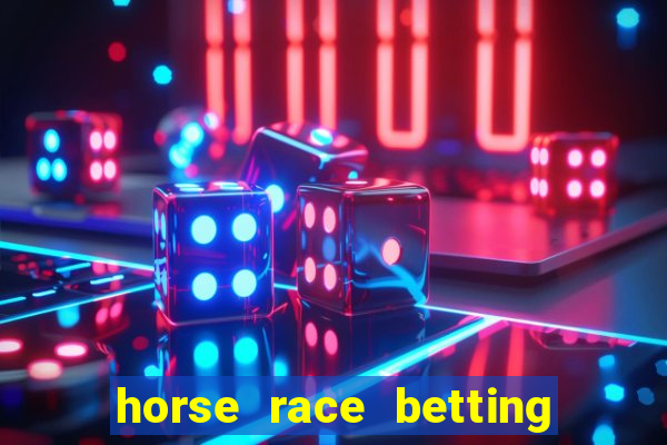 horse race betting how to