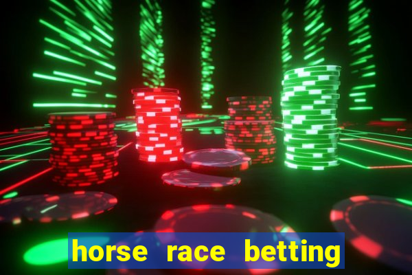 horse race betting how to