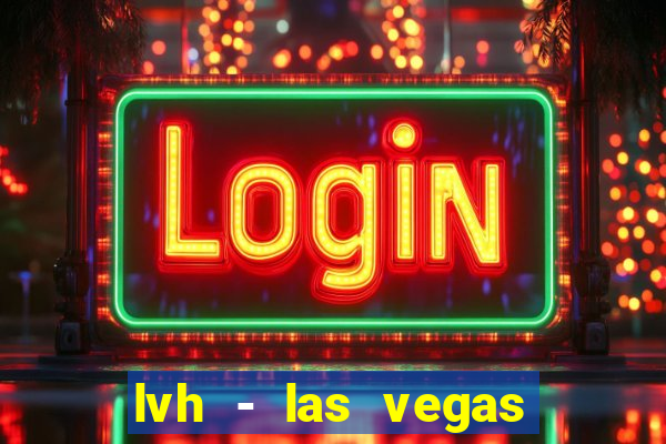 lvh - las vegas hotel & casino