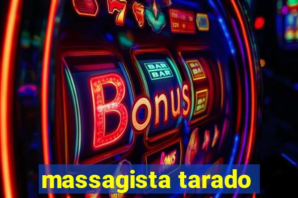 massagista tarado