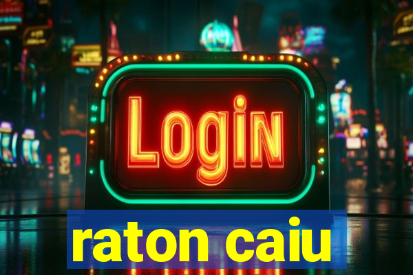 raton caiu