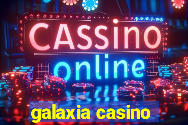 galaxia casino