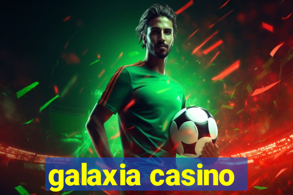 galaxia casino