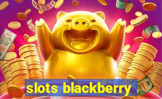 slots blackberry