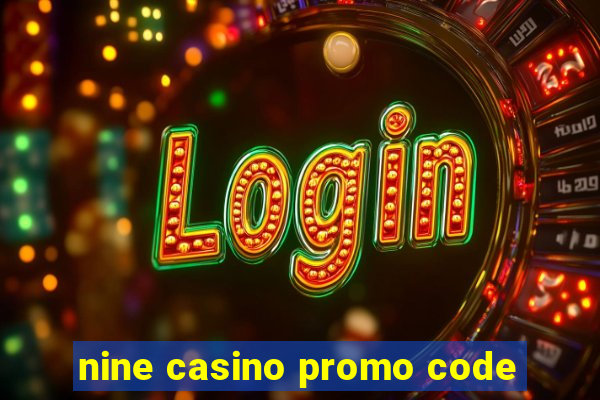 nine casino promo code