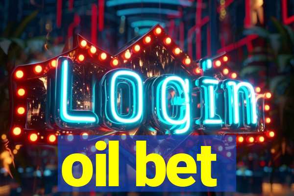 oil bet