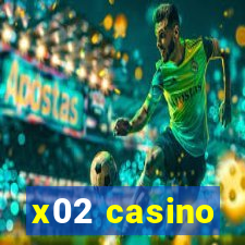 x02 casino