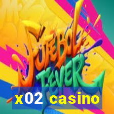 x02 casino