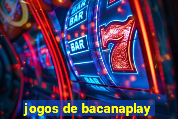 jogos de bacanaplay