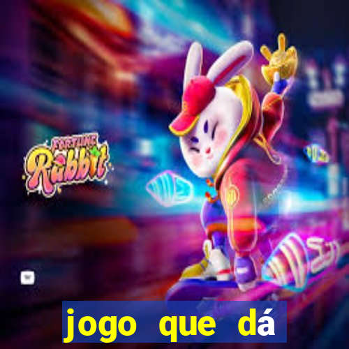 jogo que dá dinheiro real