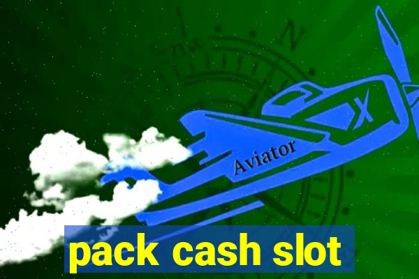 pack cash slot