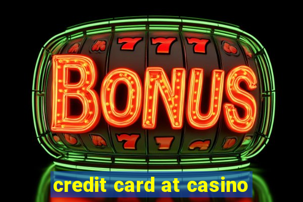 credit card at casino