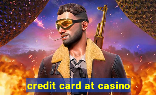 credit card at casino