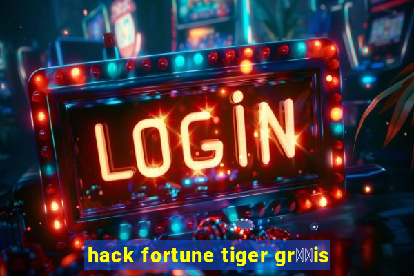 hack fortune tiger gr璋﹖is