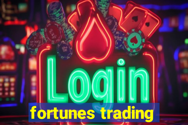 fortunes trading