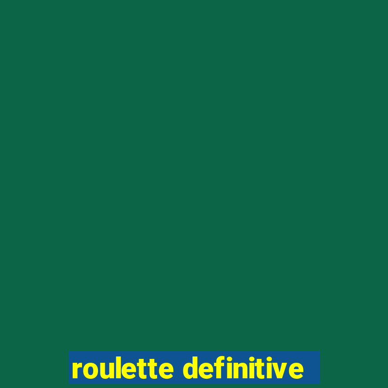 roulette definitive