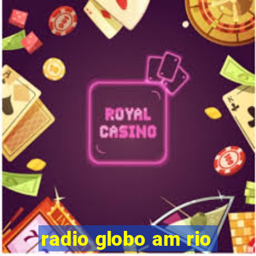 radio globo am rio