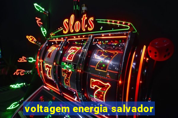 voltagem energia salvador