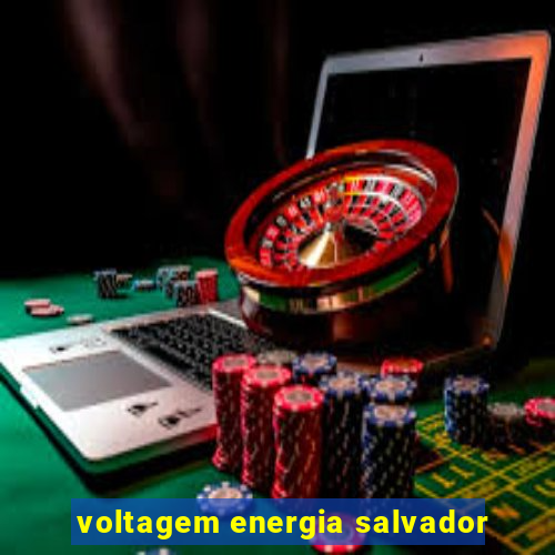 voltagem energia salvador