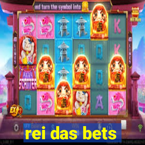 rei das bets