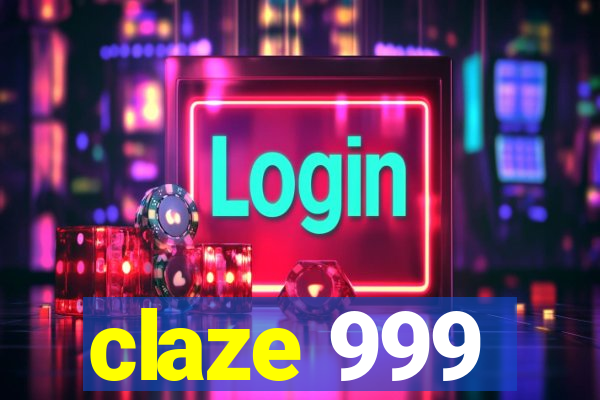 claze 999