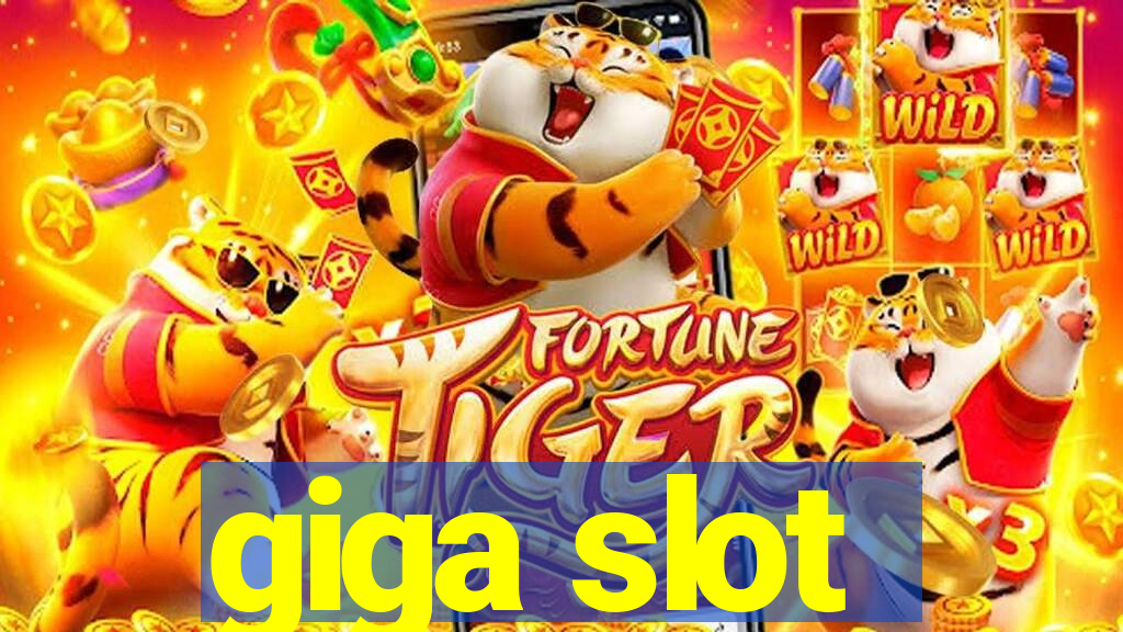 giga slot