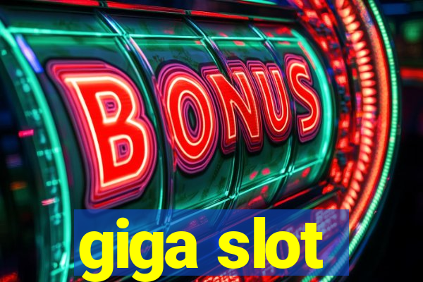 giga slot