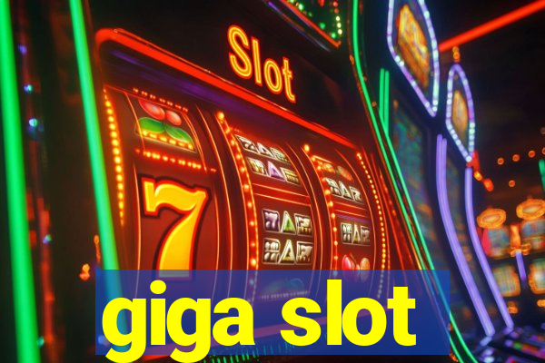 giga slot