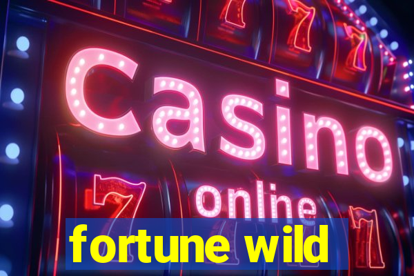 fortune wild