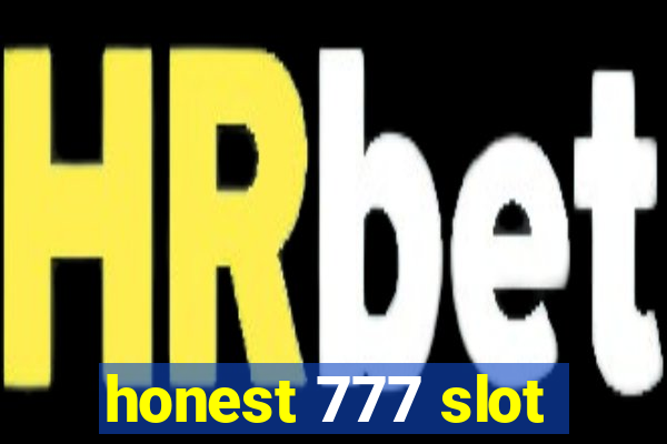 honest 777 slot