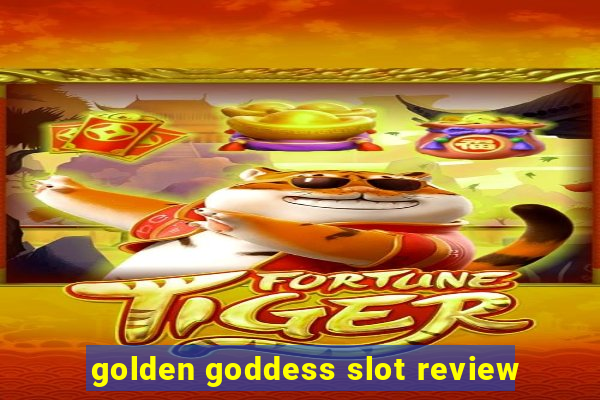 golden goddess slot review