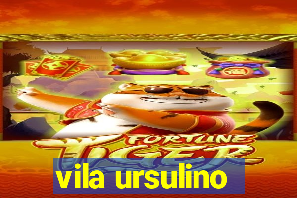 vila ursulino