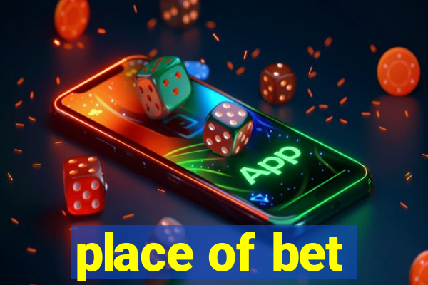 place of bet