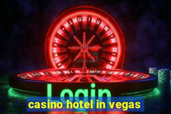 casino hotel in vegas